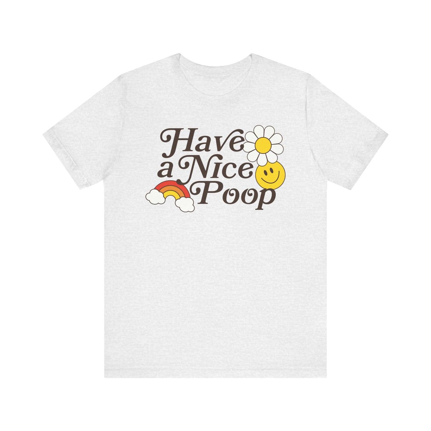 Have a Nice Poop Tee