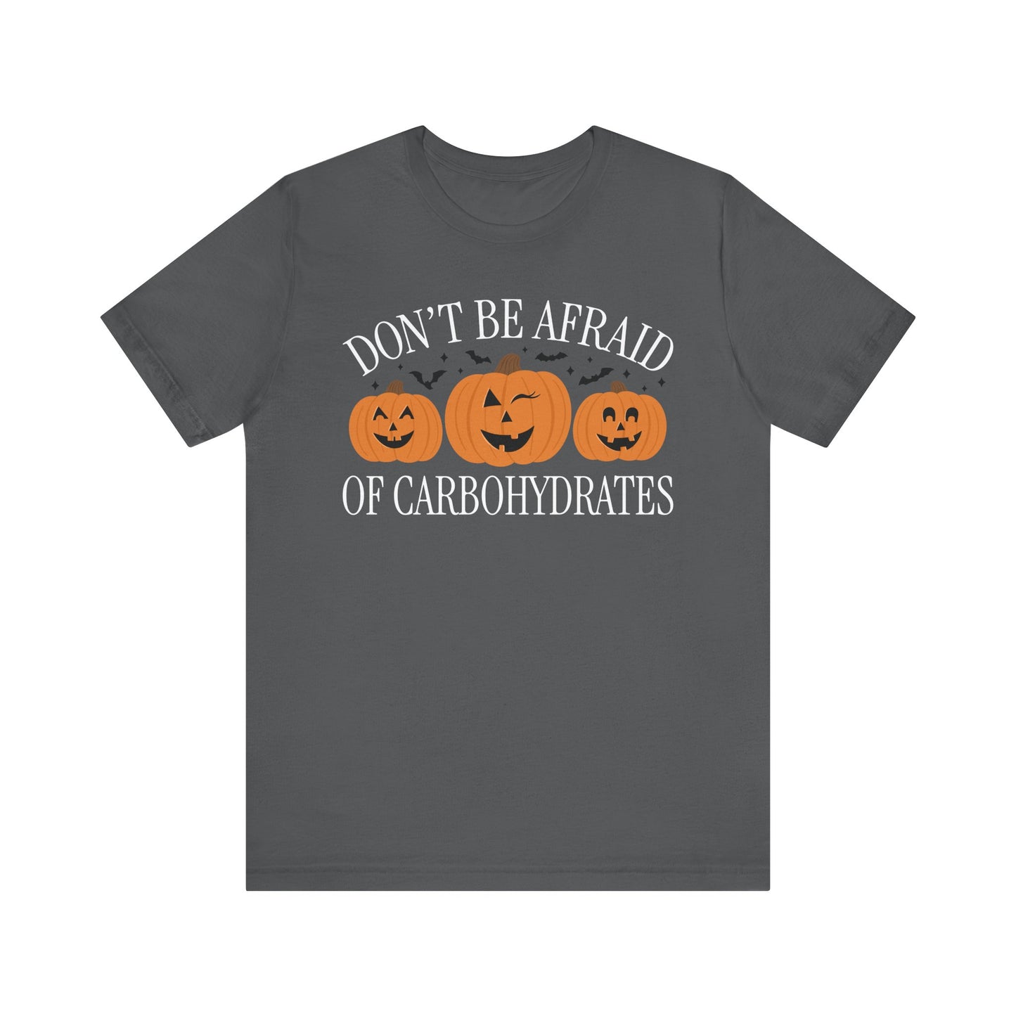 Don't Be Afraid of Carbs Tee