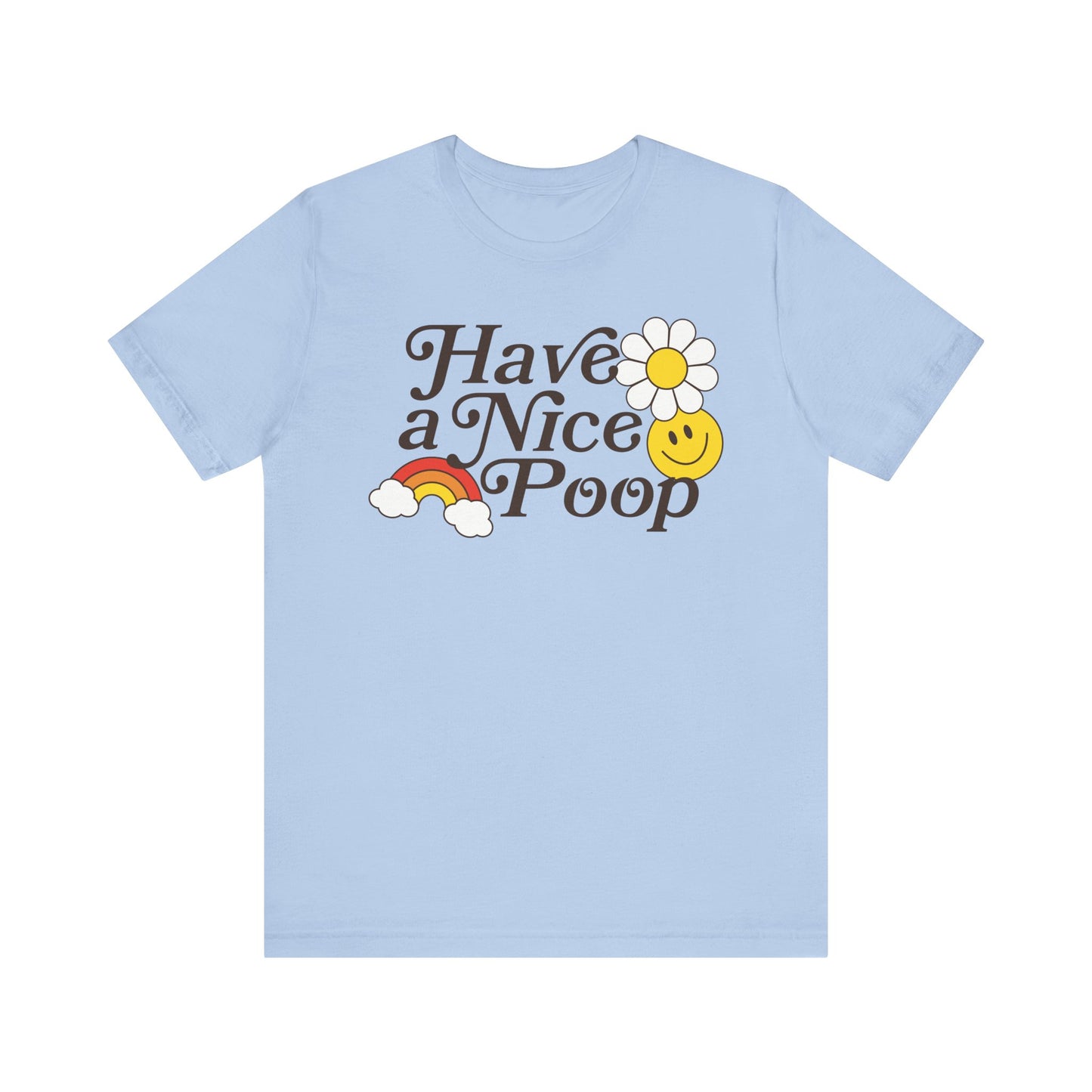 Have a Nice Poop Tee