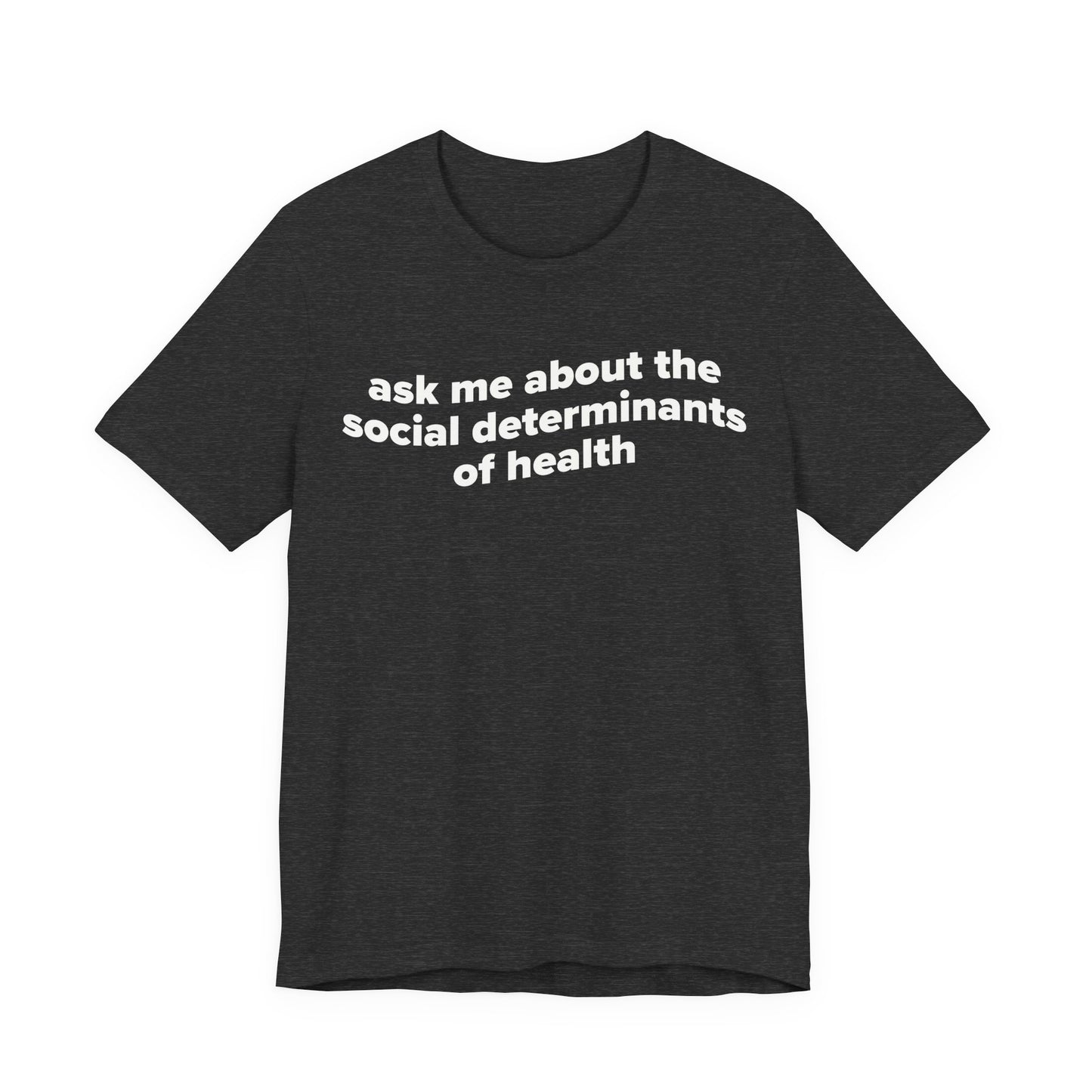 Ask Me About the SDoH Tee