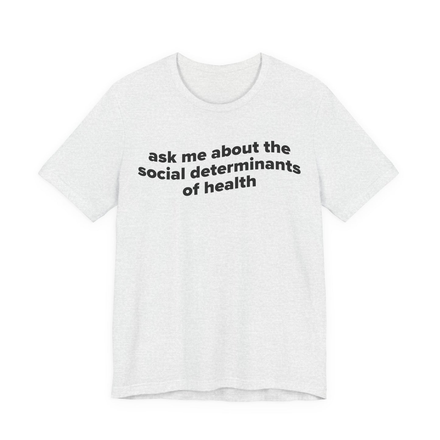 Ask Me About the SDoH Tee