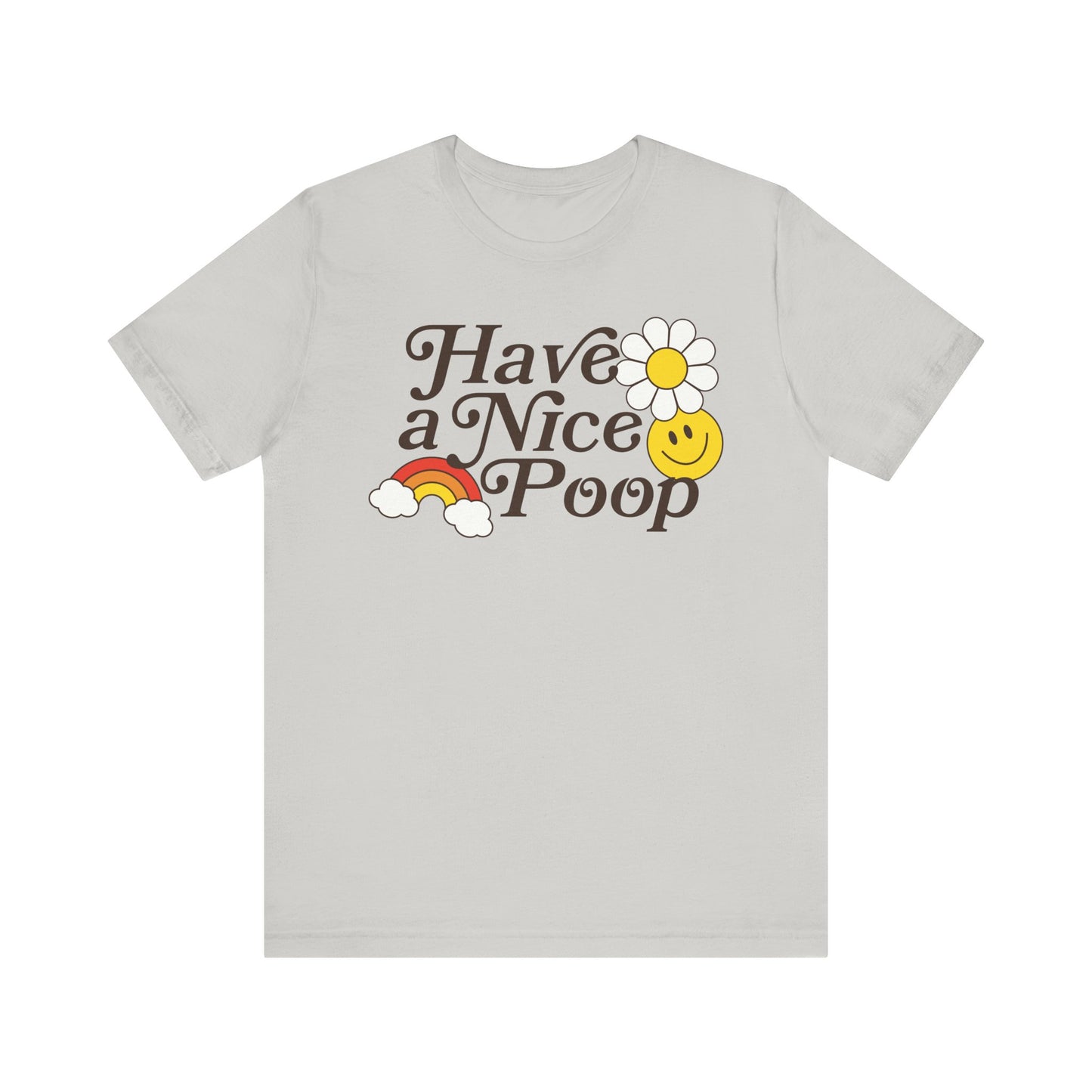 Have a Nice Poop Tee