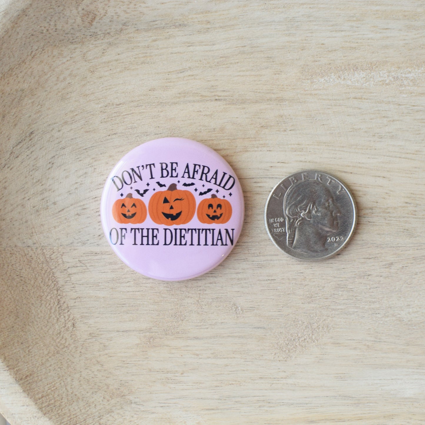 Don't Be Afraid of the Dietitian Button or Magnet
