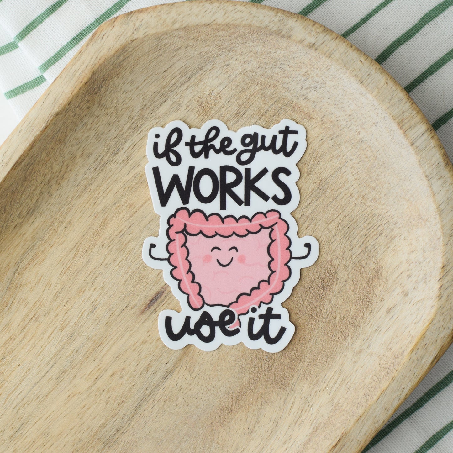 If the Gut Works Use It Sticker