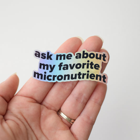 Ask me About my Favorite Micronutrient Sticker