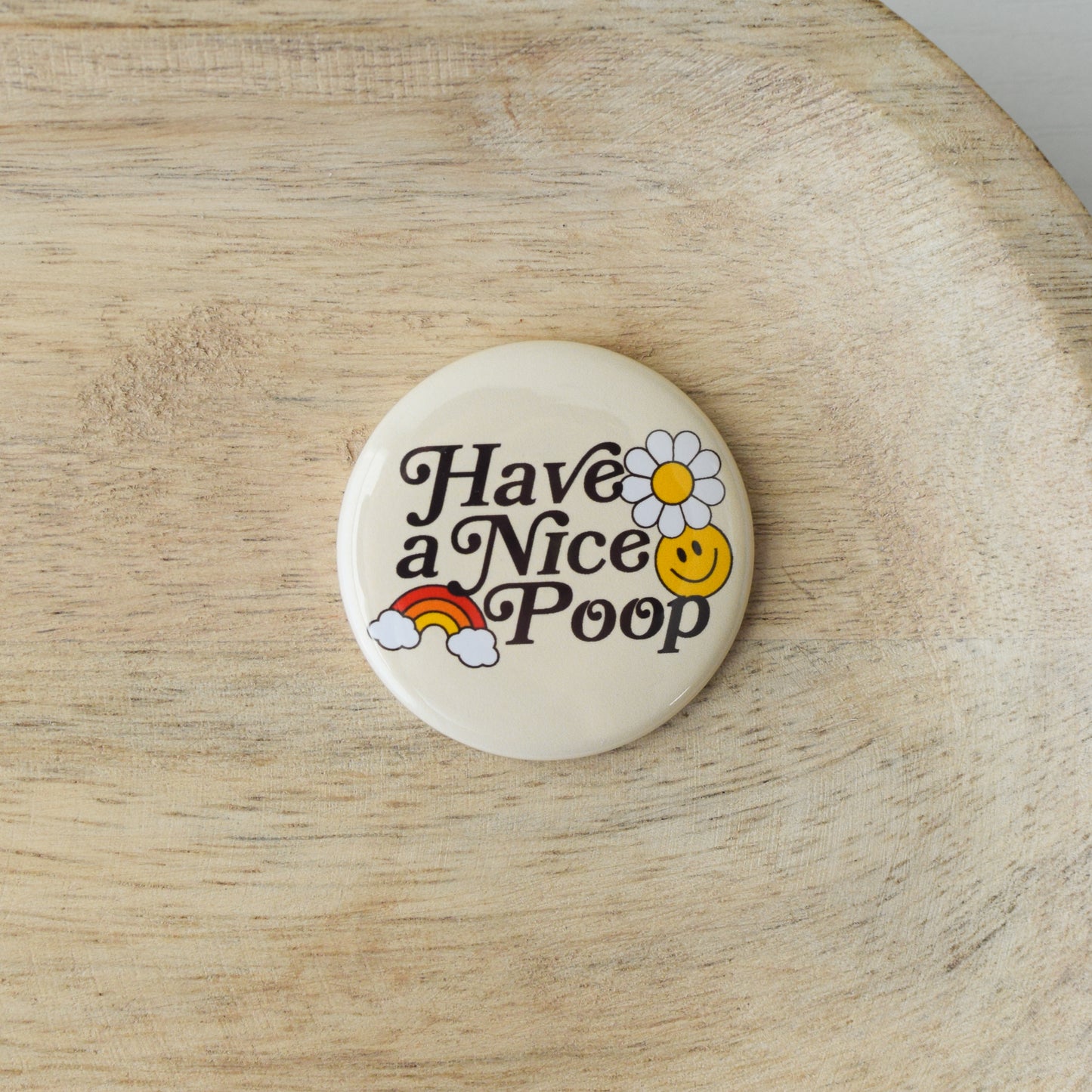 Have a Nice Poop Button or Magnet