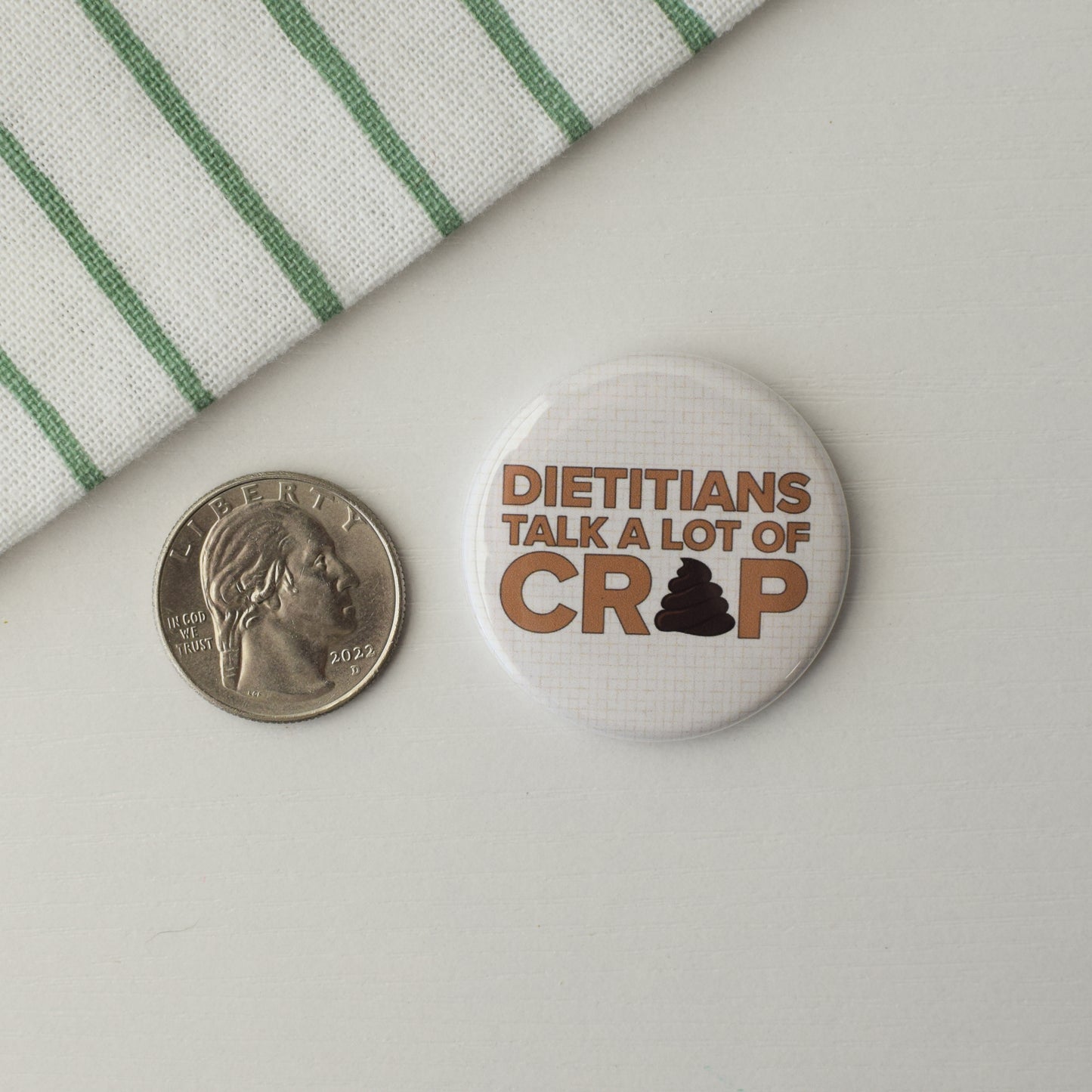 Dietitians Talk a Lot of Crap Button or Magnet