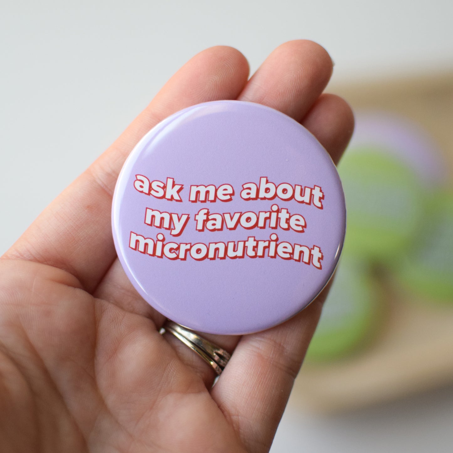 Ask Me About My Favorite Micronutrient Button
