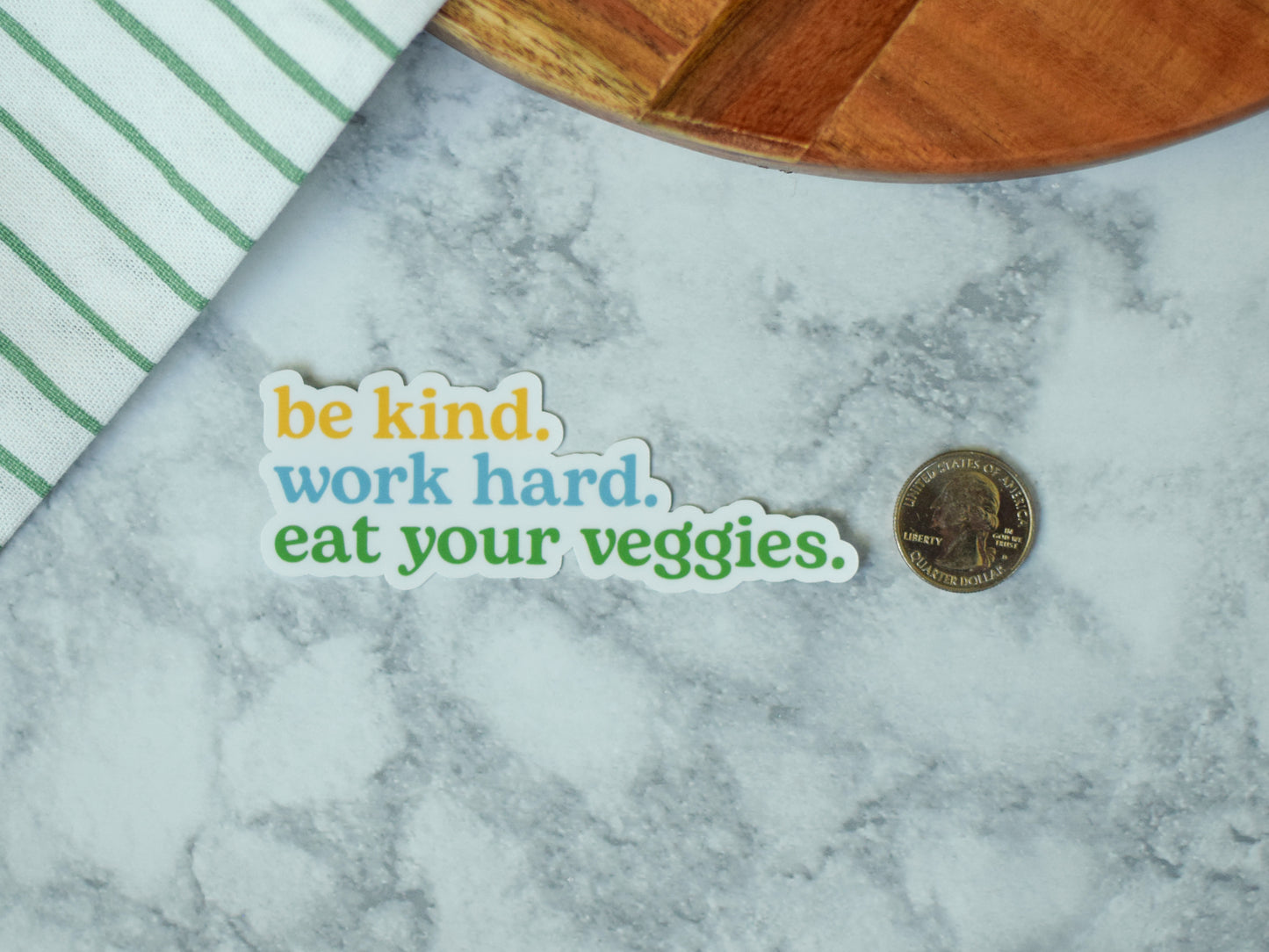Be kind. Work hard. Eat your Veggies. Sticker