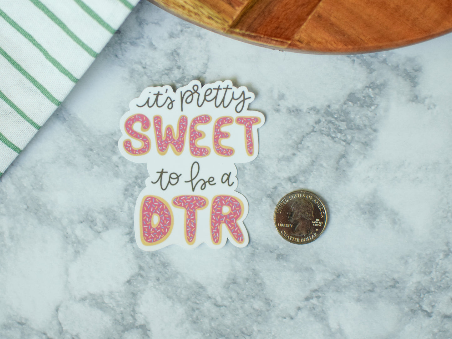 It's Pretty Sweet to be a DTR Sticker