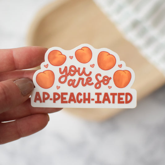 You Are So Ap-Peach-iated Sticker