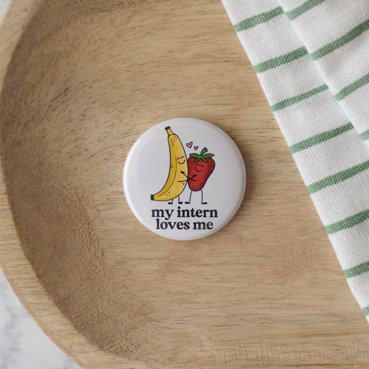 My Intern Loves Me Button or Magnet