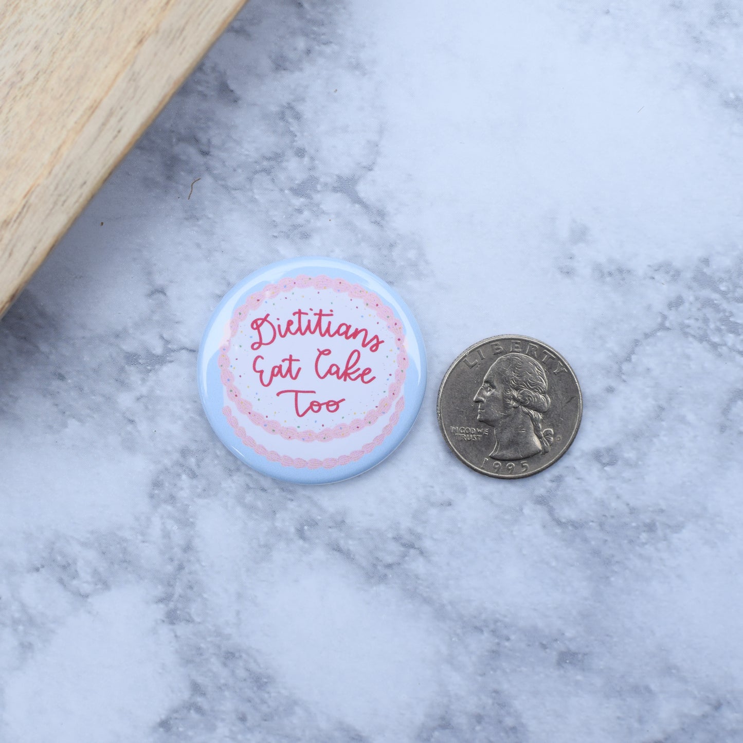 Dietitians Eat Cake Too Button or Magnet