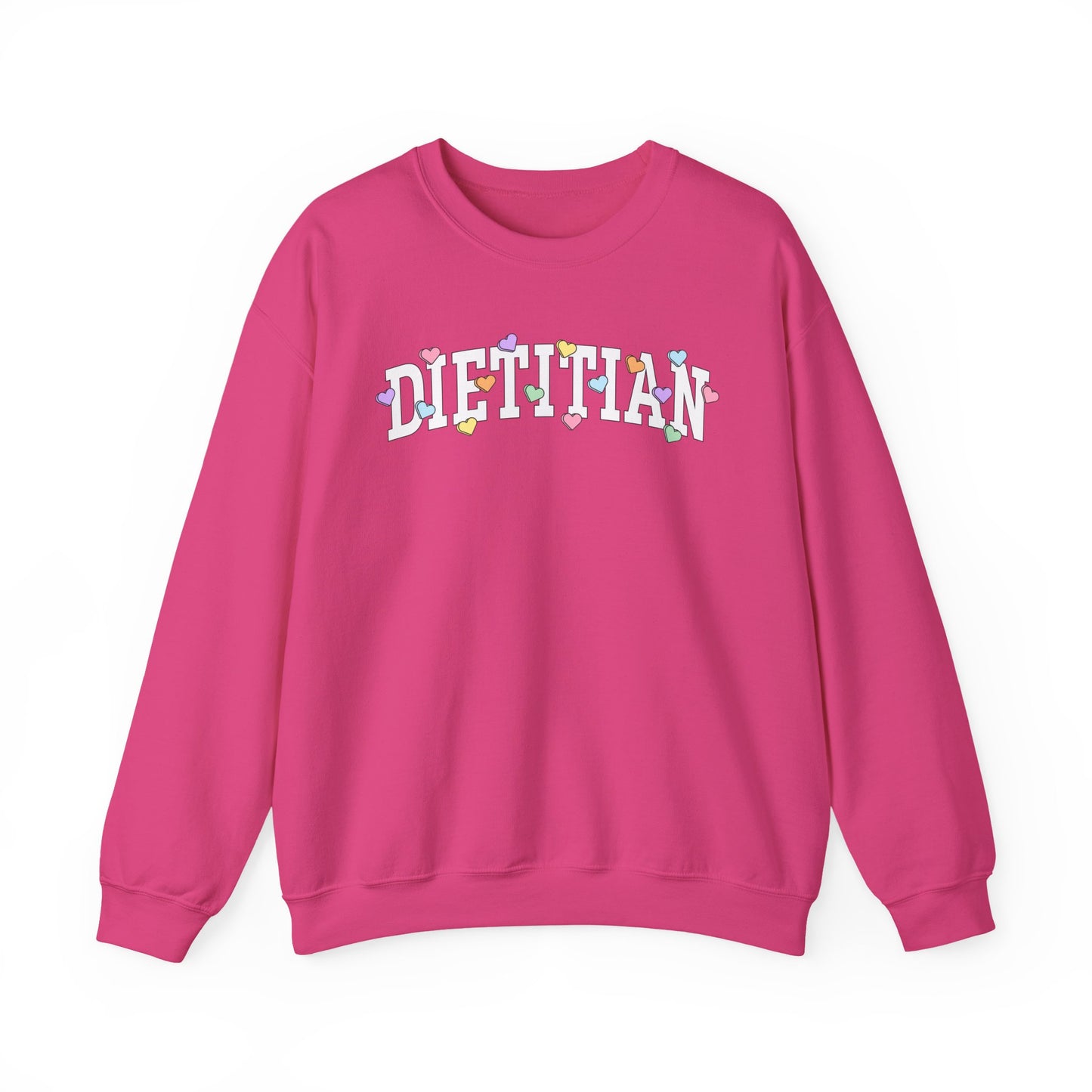 Deep pink sweatshirt with arched "DIETITIAN" text in white with multi-colored heart shaped Valentine candy sprinkled throughout the letters.