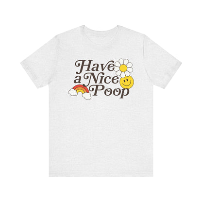 Have a Nice Poop Tee