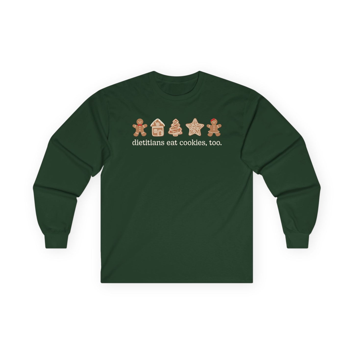 Green long-sleeve shirt with Christmas cookies design and text 'dietitians eat cookies, too' on a white background