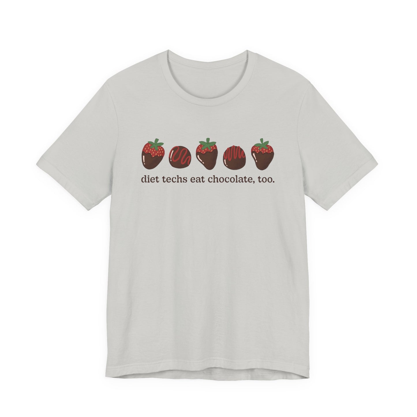 Light gray tshirt with chocolate covered strawberries and truffles with the text "diet techs eat chocolate, too."