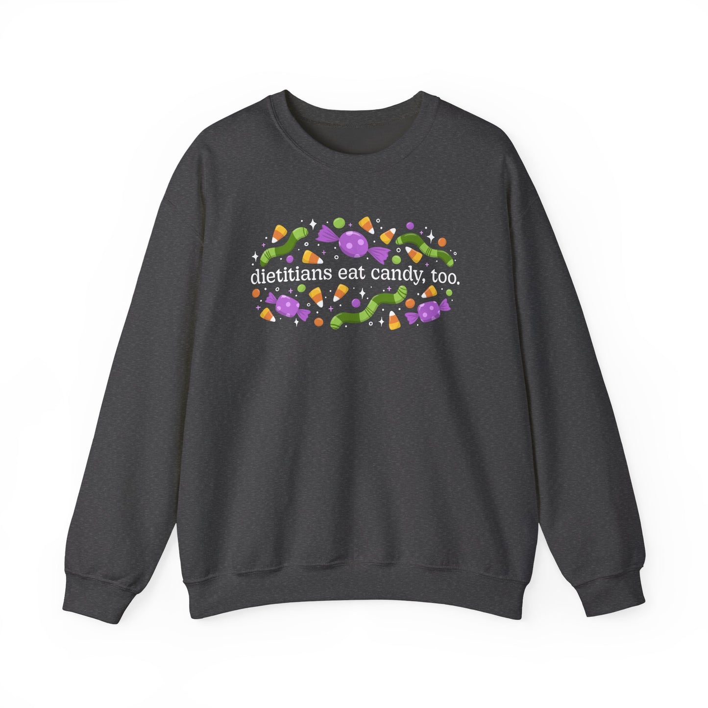 Dietitians Eat Candy, Too Sweatshirt