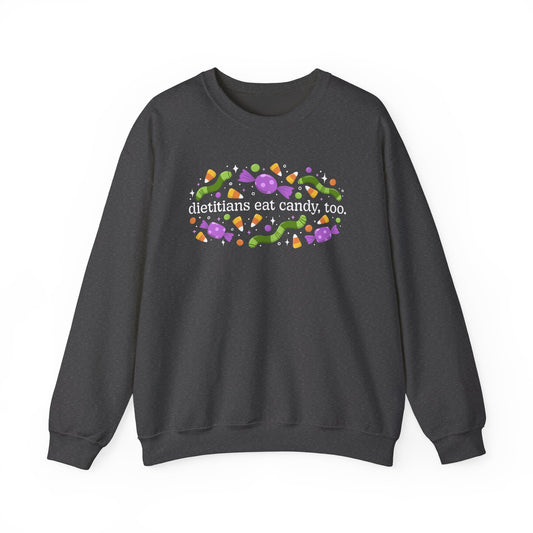 Dietitians Eat Candy, Too Sweatshirt
