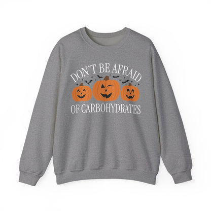Don't be Afraid of Carbs Sweatshirt