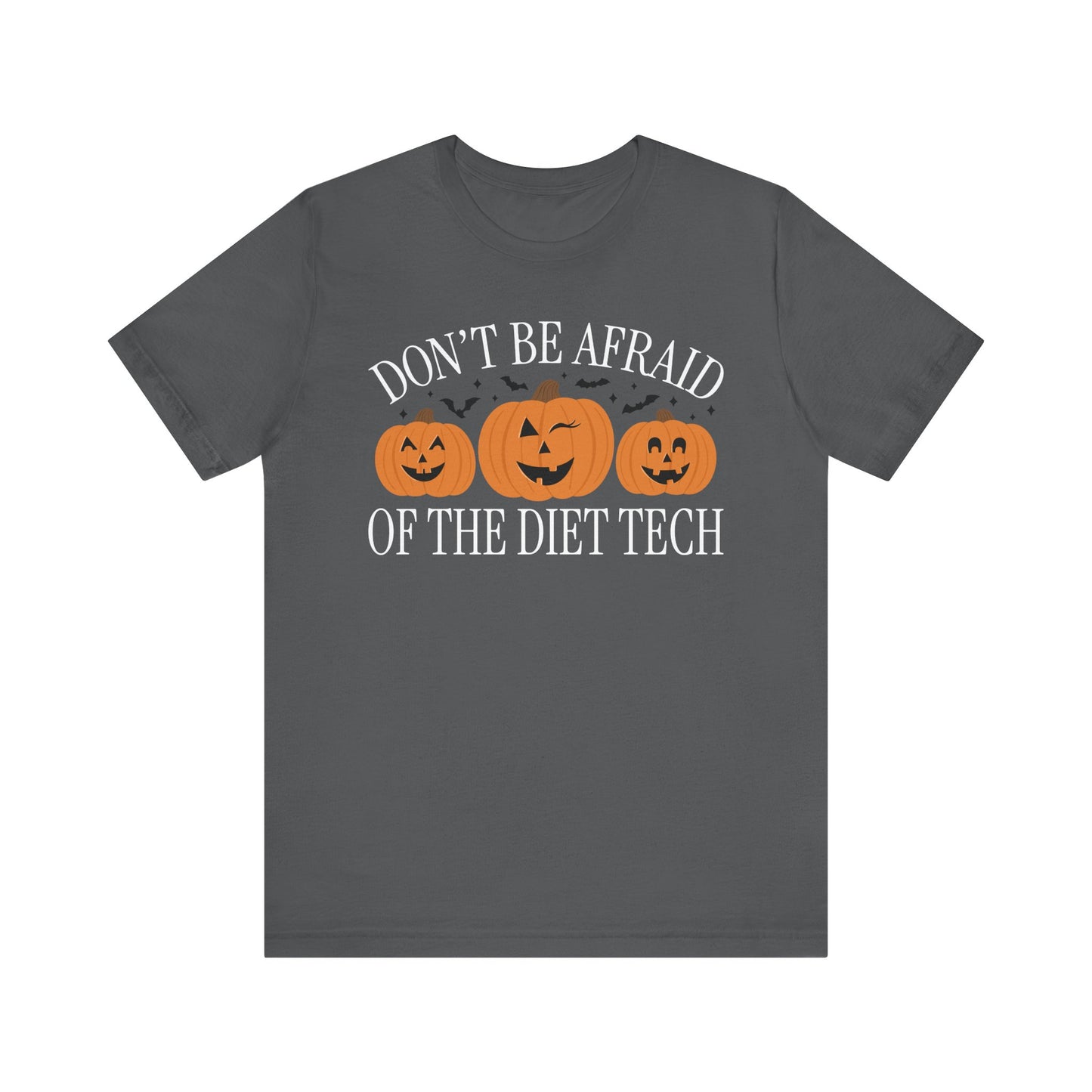 Don't Be Afraid of the Diet Tech Tee