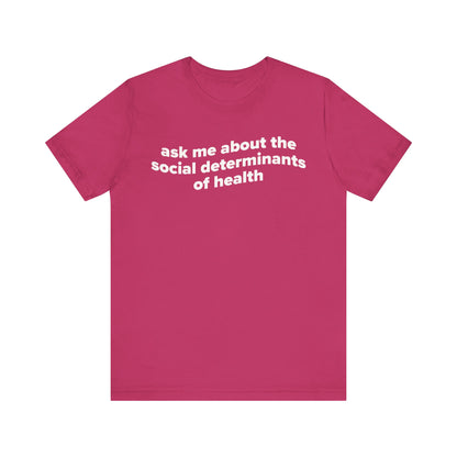 Ask Me About the SDoH Tee