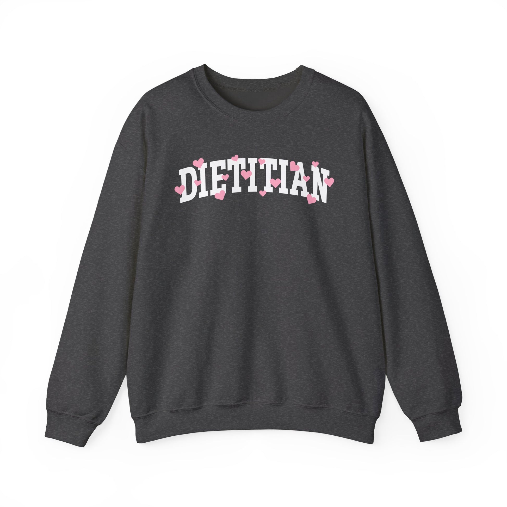 Charcoal sweatshirt with arched "DIETITIAN" text in white with pink hearts sprinkled throughout the letters.