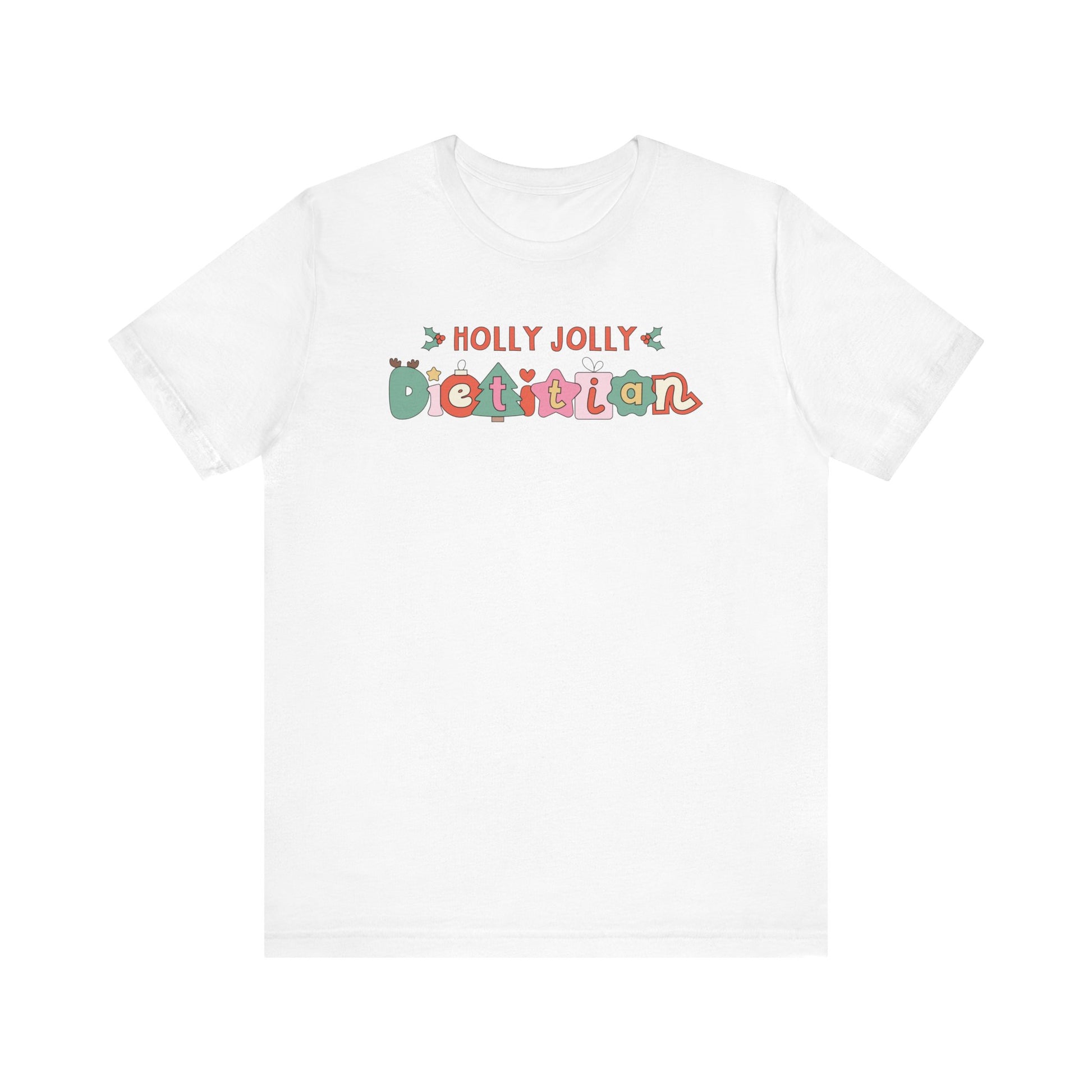White tshirt with 'Holly jolly dietitian' in cute Christmas themed cartoon letters