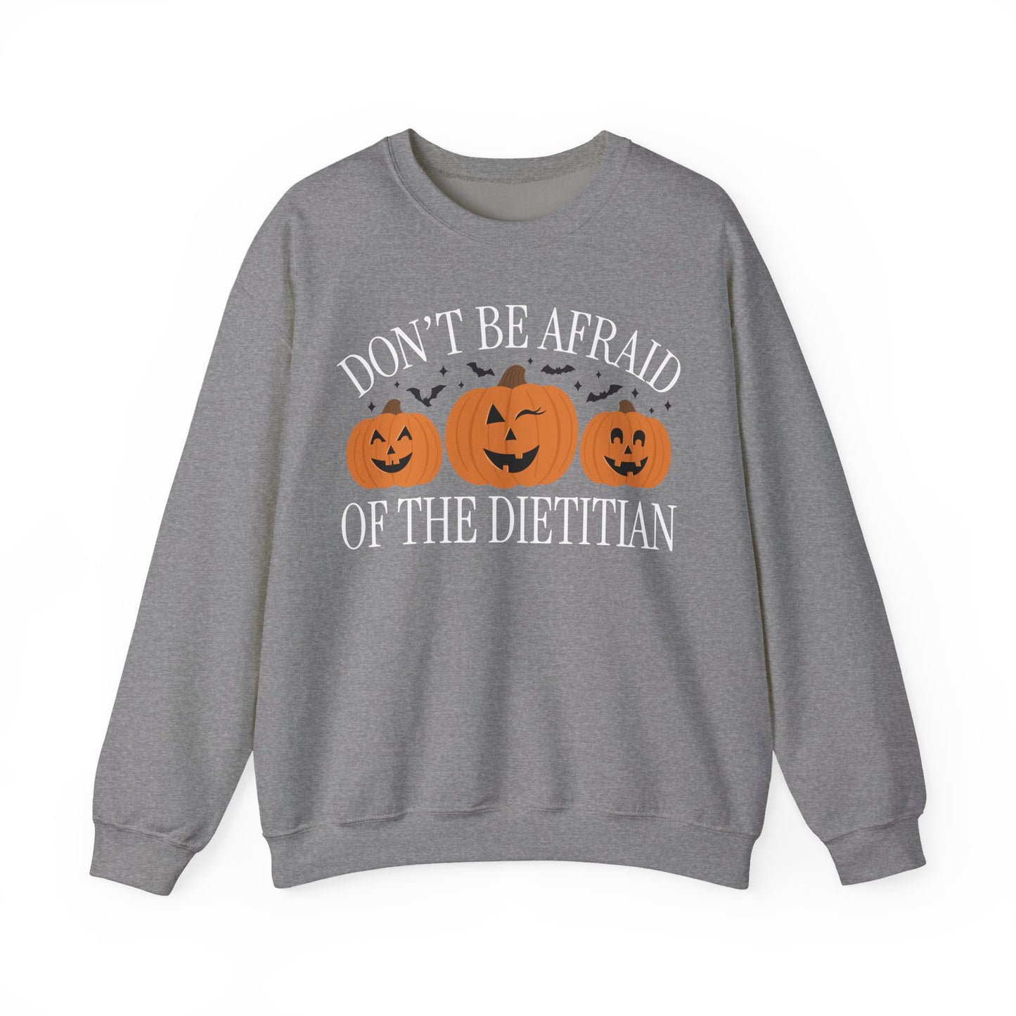 Don't be Afraid of the Dietitian Sweatshirt
