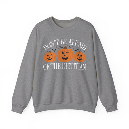 Don't be Afraid of the Dietitian Sweatshirt