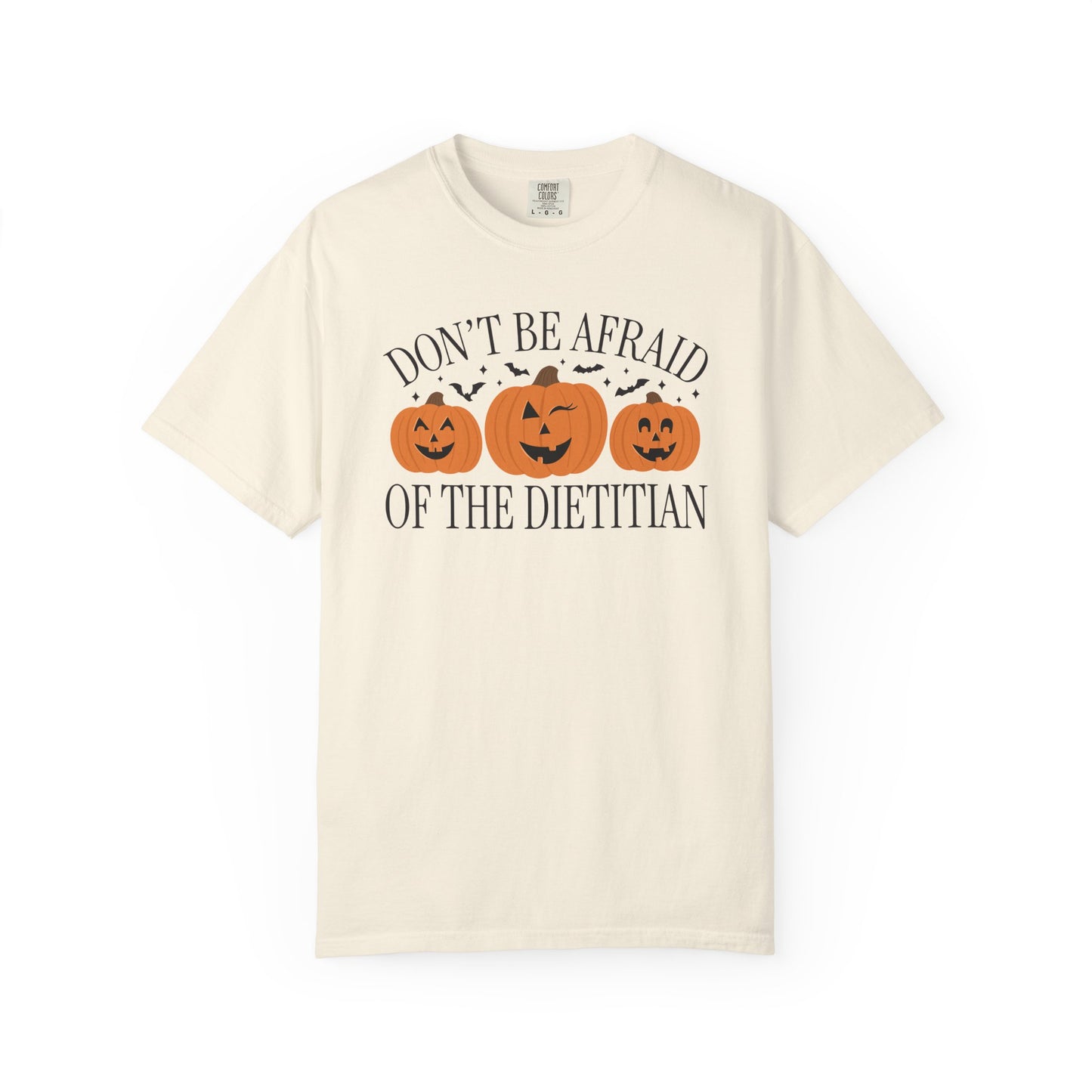 Don't Be Afraid of the Dietitian Tee