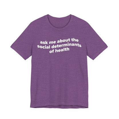 Ask Me About the SDoH Tee