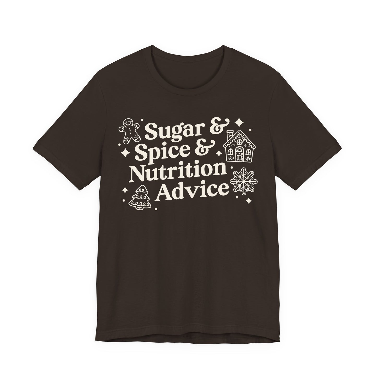 Brown t-shirt with white text 'Sugar & Spice & Nutrition Advice' and white gingerbread cookie graphics on a decorative background