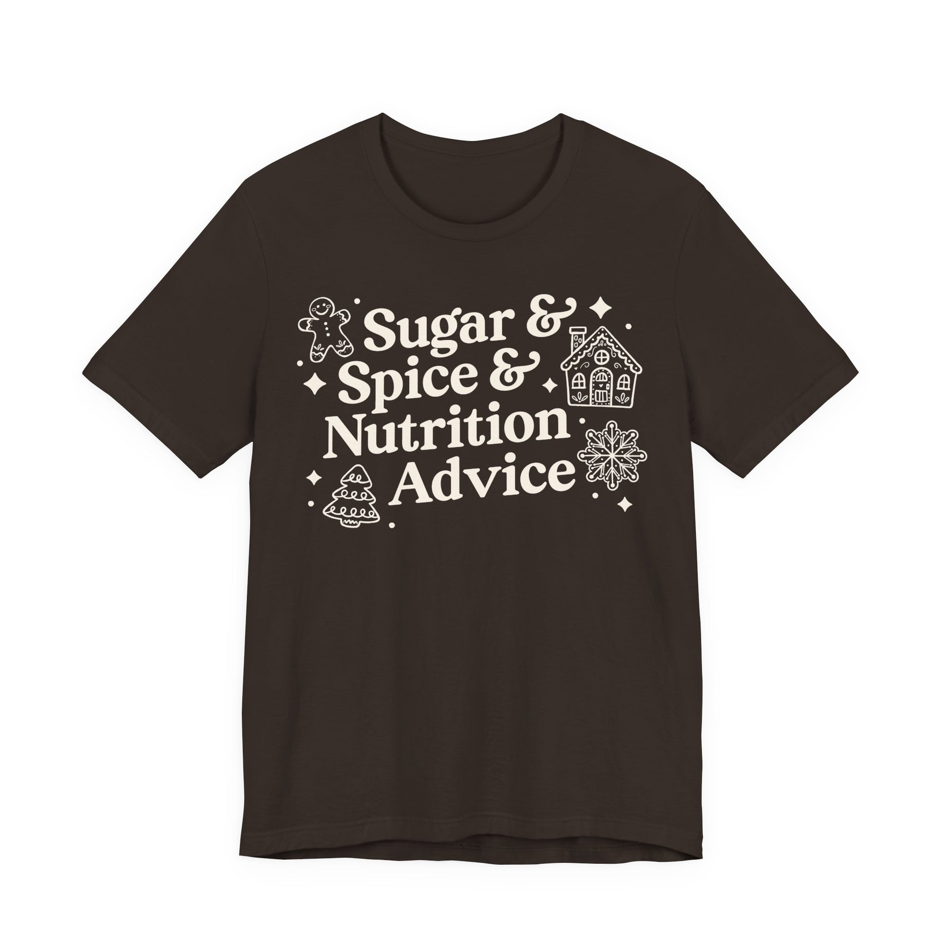 Brown t-shirt with white text 'Sugar & Spice & Nutrition Advice' and white gingerbread cookie graphics on a decorative background
