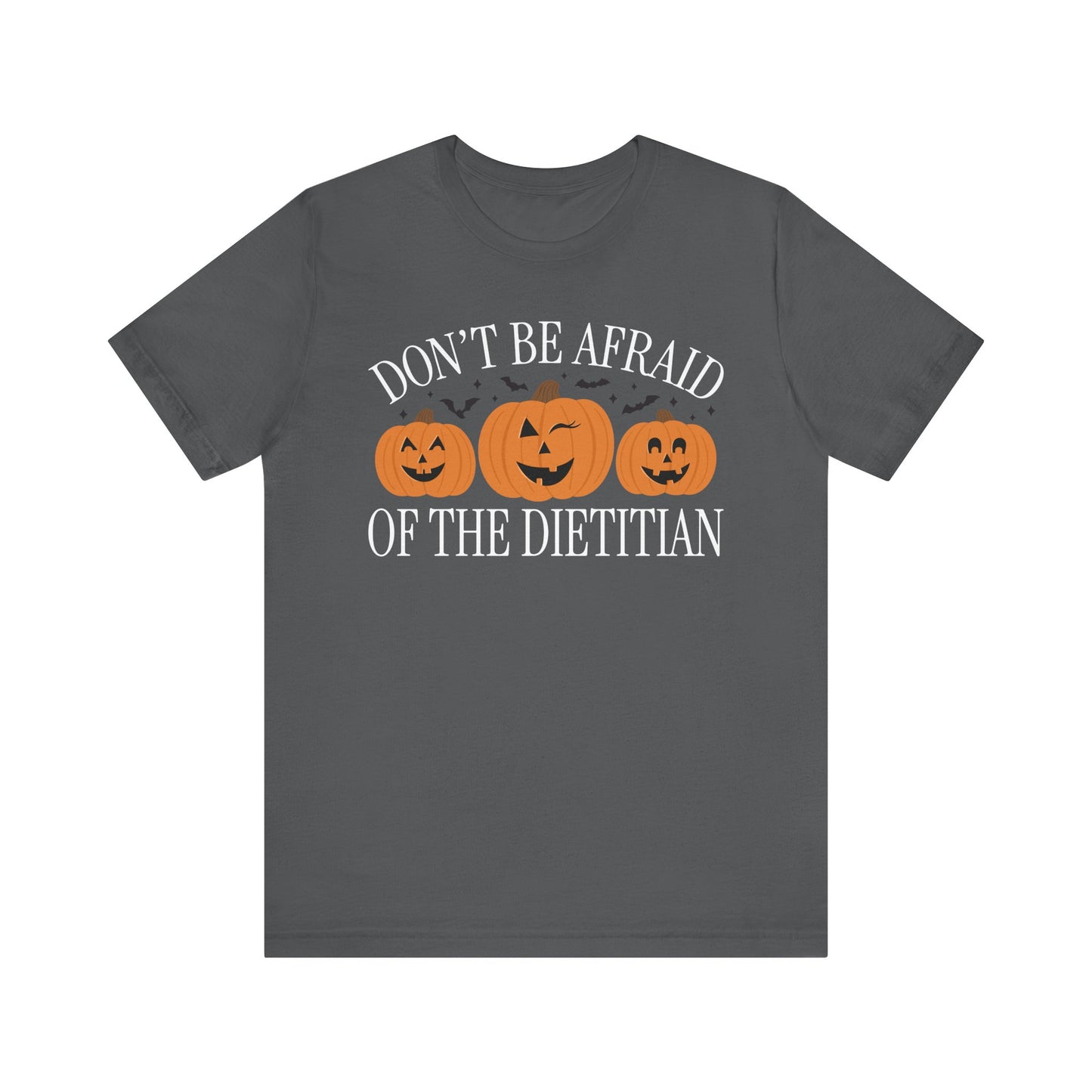 Don't Be Afraid of the Dietitian Tee