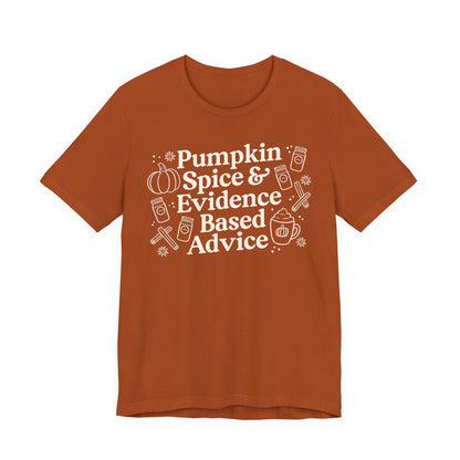 Pumpkin Spice & Evidence Based Advice Tee