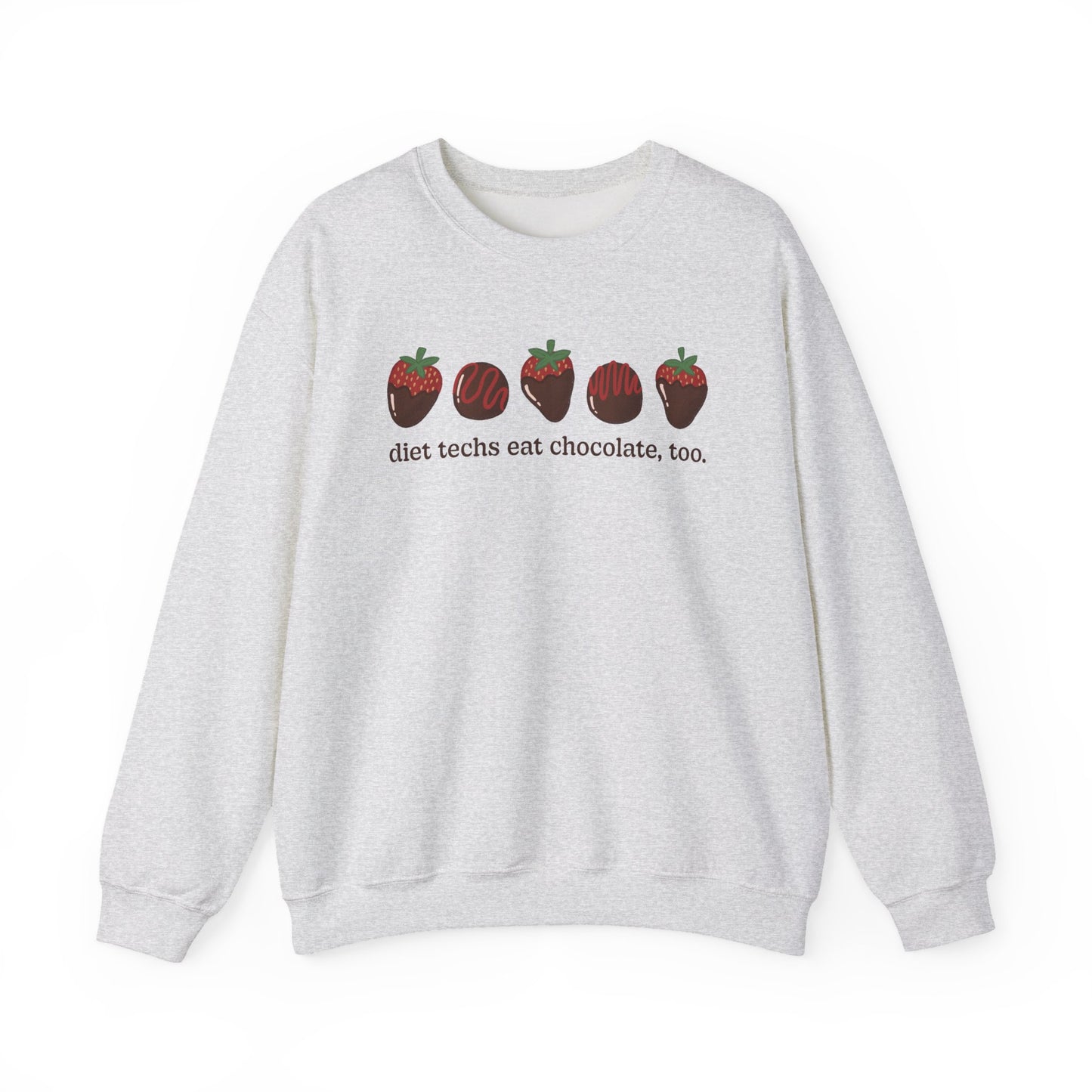 Ash gray sweatshirt with chocolate covered strawberries and truffles with the text "diet techs eat chocolate, too."