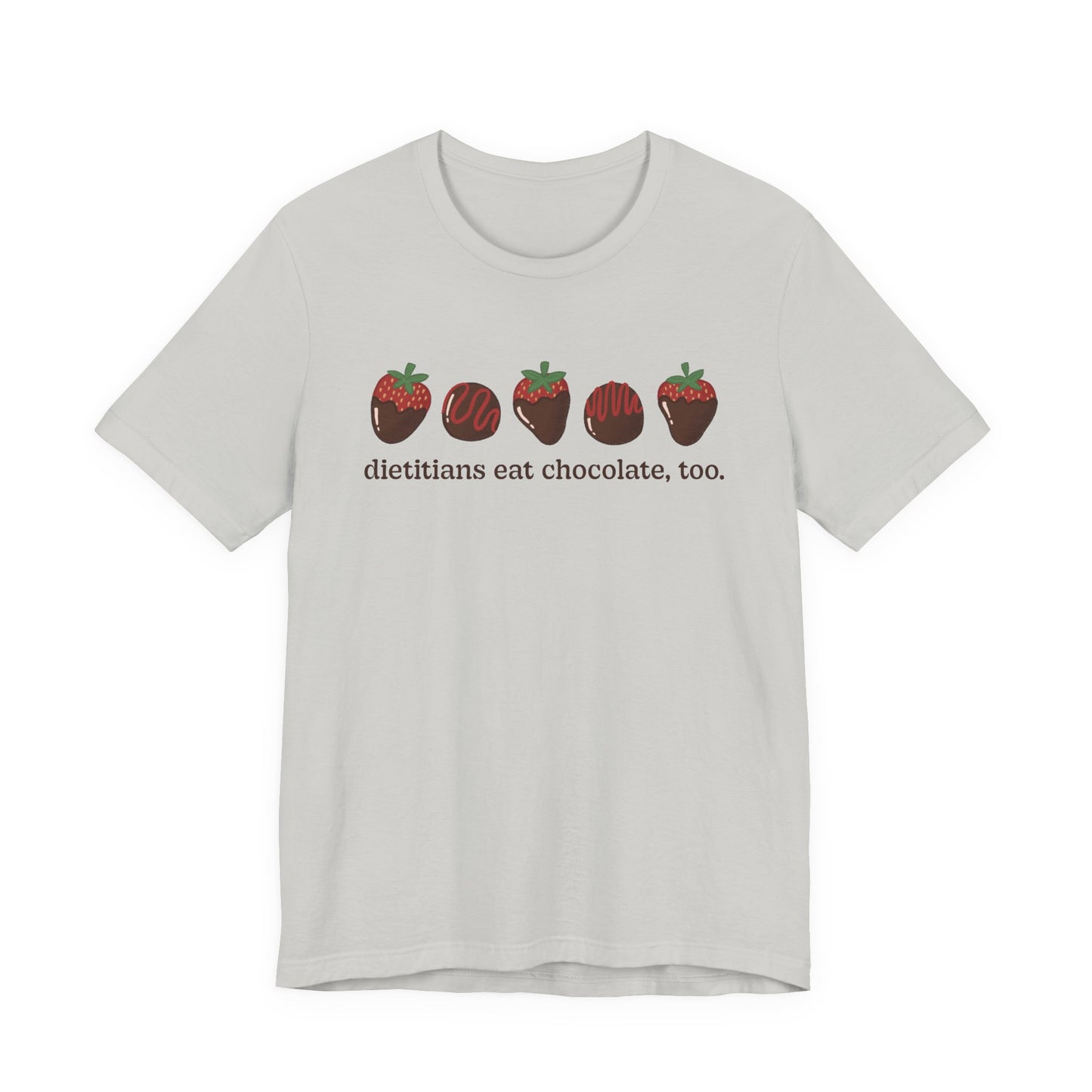 Light gray tshirt with chocolate covered strawberries and truffles with the text "dietitians eat chocolate, too."