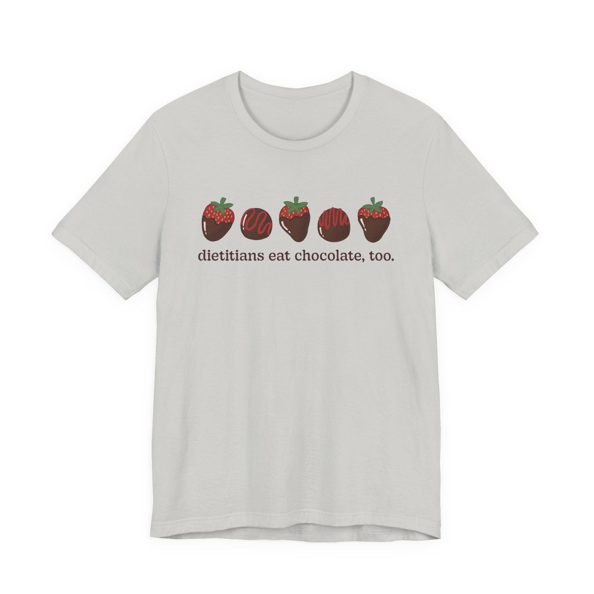 Light gray tshirt with chocolate covered strawberries and truffles with the text "dietitians eat chocolate, too."