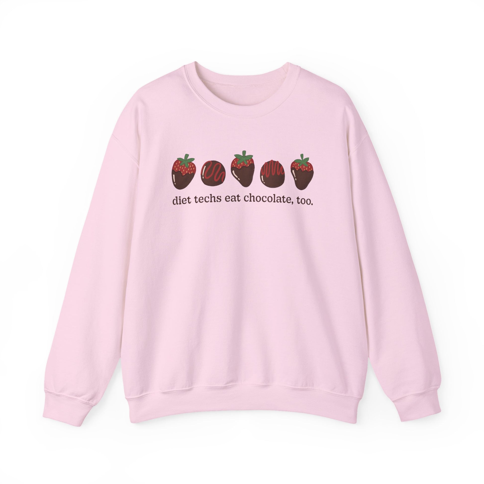 Pink sweatshirt with chocolate covered strawberries and truffles with the text "diet techs eat chocolate, too.