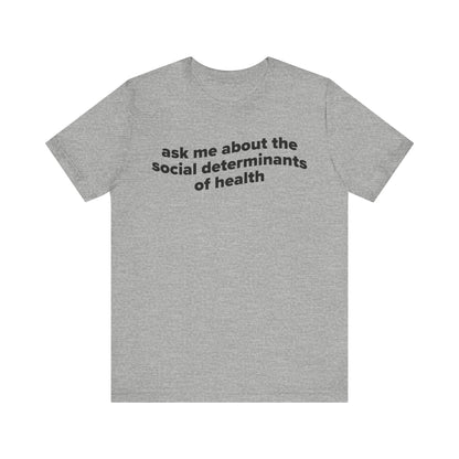 Ask Me About the SDoH Tee