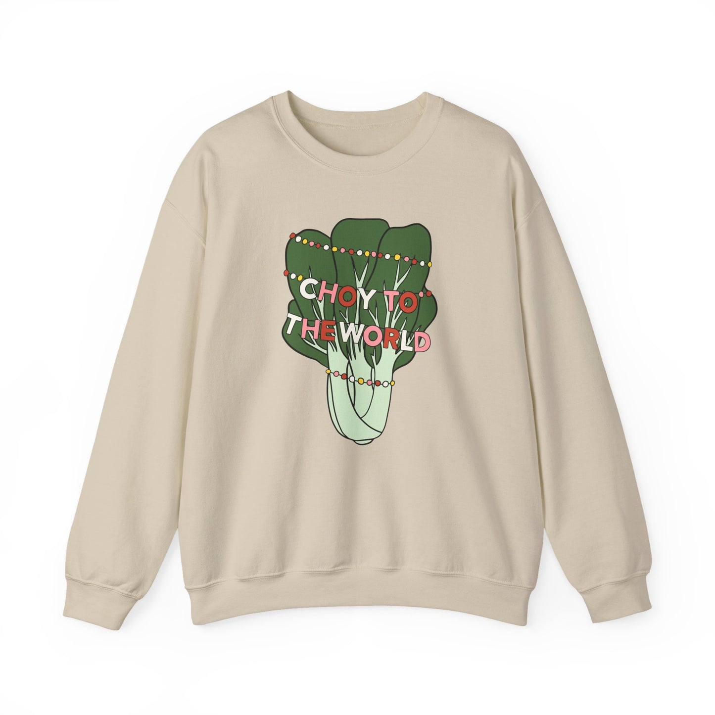 Sand colored sweatshirt with bok choy graphic and 'Choy to the World' text on a white background