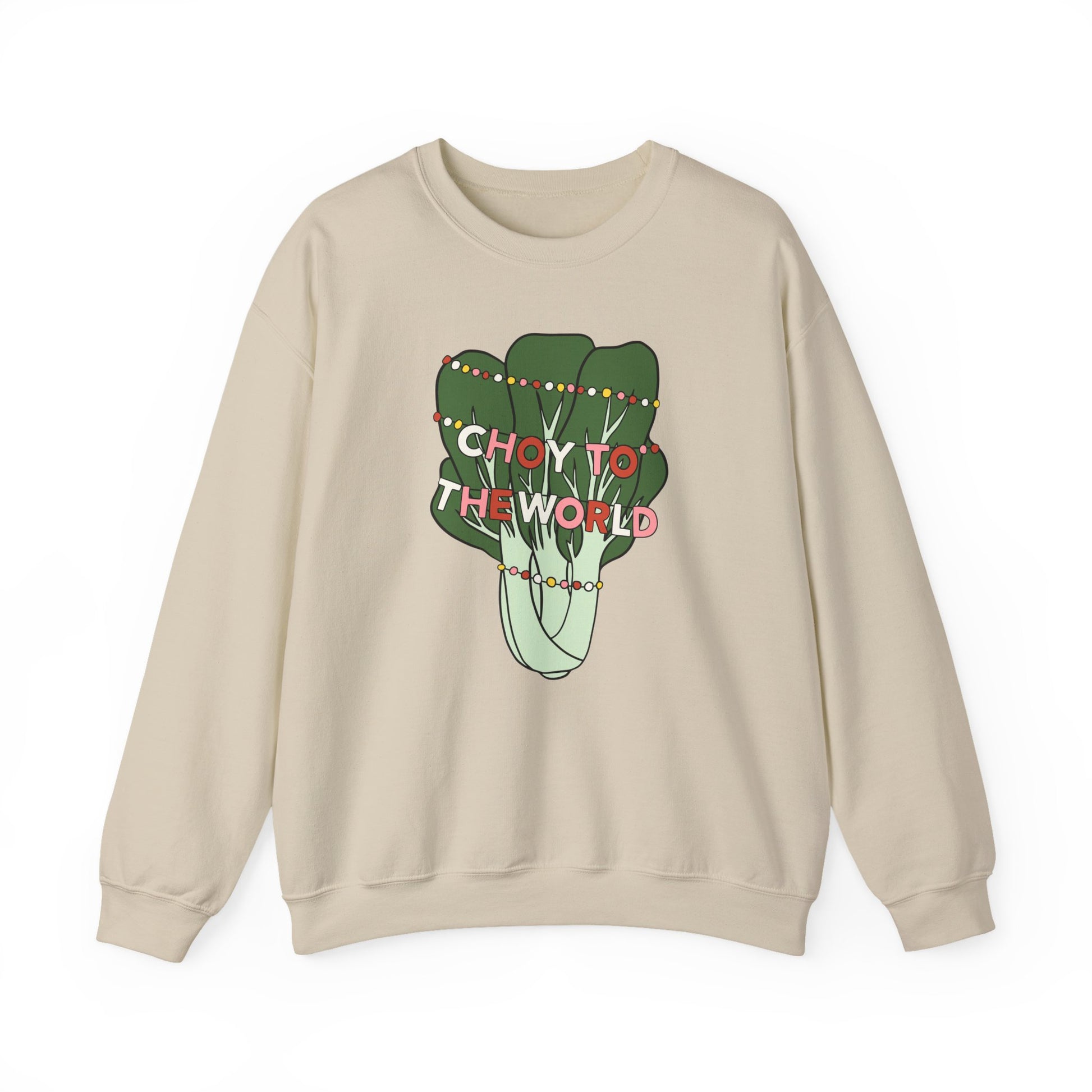 Sand colored sweatshirt with bok choy graphic and 'Choy to the World' text on a white background