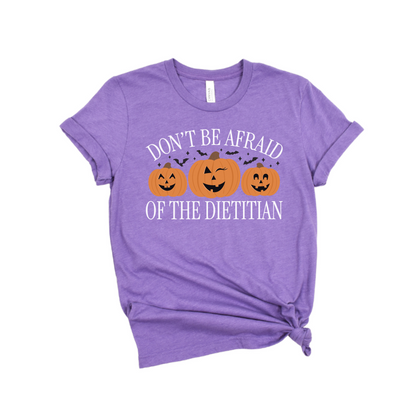 Don't Be Afraid of the Dietitian Tee