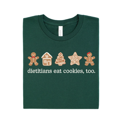 Dietitians Eat Cookies, Too Tee