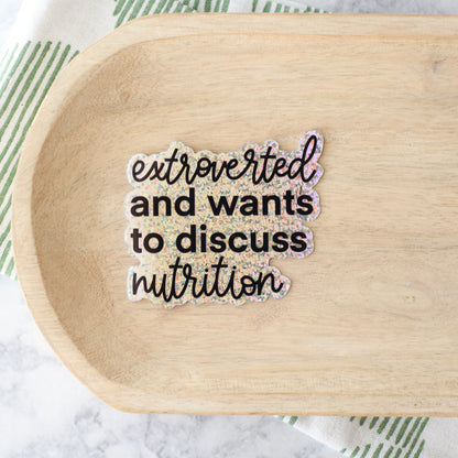 Extroverted and Wants to Discuss Nutrition Sticker