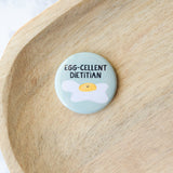 Egg-cellent Dietitian Button or Magnet