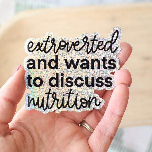 Extroverted and Wants to Discuss Nutrition Sticker