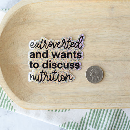 Extroverted and Wants to Discuss Nutrition Sticker