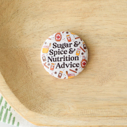 Sugar & Spice & Nutrition Advice Button or Magnet